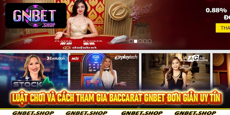 Luật chơi và cách tham gia Baccarat Gnbet đơn giản uy tín