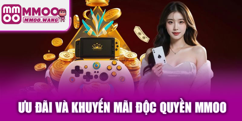 Ưu đãi và khuyến mãi độc quyền MMOO